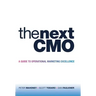 The Next Cmo: A Guide to Operational Marketing Excellence
