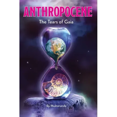 Anthropocene: The Tears of Gaia