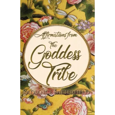 Affirmations from the Goddess Tribe: Meditations for Women that Honor the Goddess Within