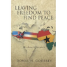 Leaving Freedom to Find Peace: My Life's Journey