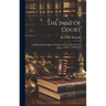The Inns of Court: An Historical Description of the Inns of Court and Chancery of England