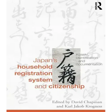 Japan's Household Registration System and Citizenship: Koseki, Identification and Documentation