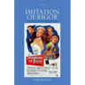 Imitation of Rigor: An Alternative History of Analytic Philosophy