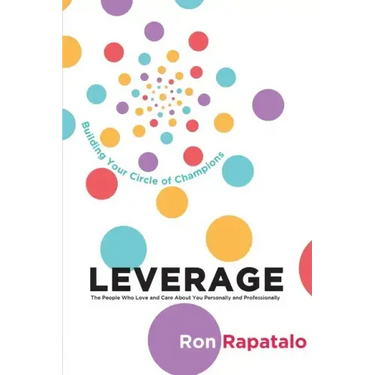 Leverage the People Who Love and Care About You Personally and Professionally: Building Your Circle of Champions