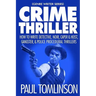 Crime Thriller: How to Write Detective, Noir, Caper & Heist, Gangster, & Police Procedural Thrillers