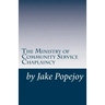 The Successful Ministry of Community Service Chaplaincy: Successfully pastoring a community in our present age.