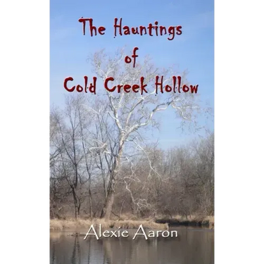 The Hauntings of Cold Creek Hollow