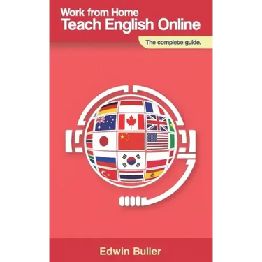 Work From Home, Teach English Online: The complete guide