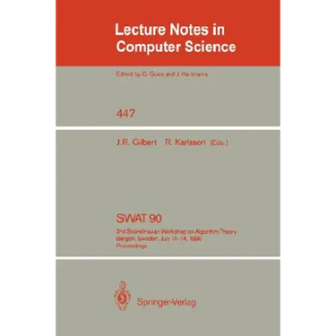 Swat '90: 2nd Scandinavian Workshop on Algorithm Theory. Bergen, Norway, July 11-14, 1990. Proceedings