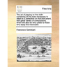 The Art of Playing on the Violin Containing All the Rules Necessary to Attain to a Perfection on That Instrument, with Great Variety of Compositions,