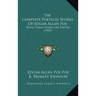 The Complete Poetical Works of Edgar Allan Poe: With Three Essays on Poetry (1909)