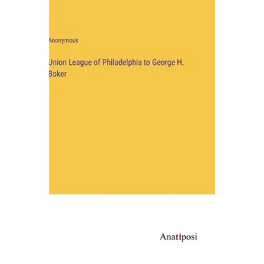 Union League of Philadelphia to George H. Boker
