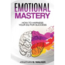 Emotional Agility - Emotional Mastery: How to Harness Your EQ for Success (Social Psychology)