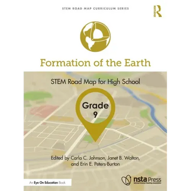 Formation of the Earth, Grade 9: Stem Road Map for High School