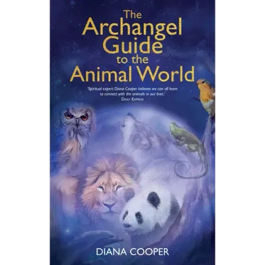 The Archangel Guide to the Animal World