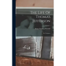 The Life Of Thomas Jefferson: In 3 Volumes; Volume 1