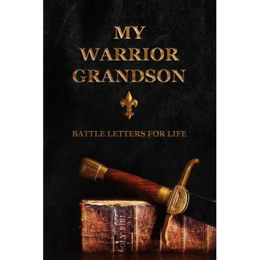 My Warrior Grandson: Battle Letters For Life