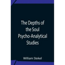 The Depths Of The Soul Psycho-Analytical Studies