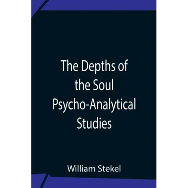 The Depths Of The Soul Psycho-Analytical Studies