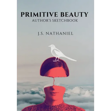 Primitive Beauty: Author's Sketchbook