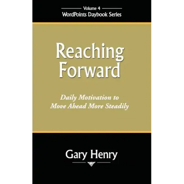 Reaching Forward: Daily Motivation to Move Ahead More Steadily