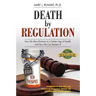 Death by Regulation: How We Were Robbed of a Golden Age of Health and How We Can Reclaim It