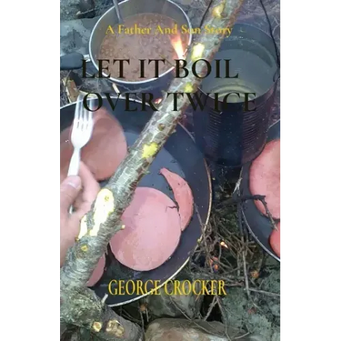 Let It Boil Over Twice: George Crocker