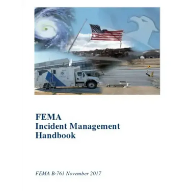 FEMA Incident Management Handbook: FEMA B-761 November 2017