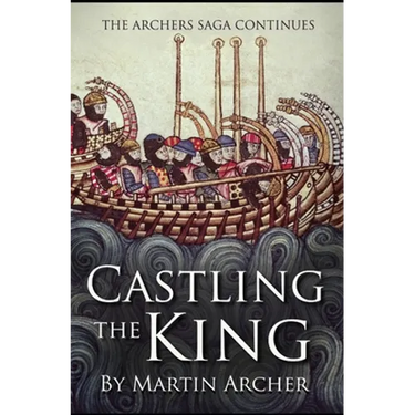 Castling The King: Action and Adventure - a medieval saga set in feudal England about an Englishman who rose in the years of turmoil lead