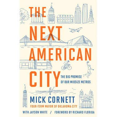 The Next American City: The Big Promise of Our Midsize Metros