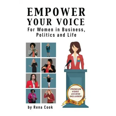 Empower your Voice: For Women in Business, Politics and Life