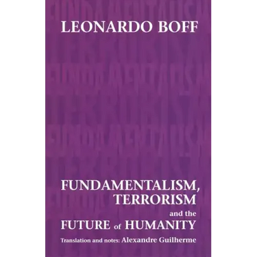 Fundamentalism, Terrorism and the Future of Humanity