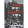 Patriots, Politics, and the Oklahoma City Bombing
