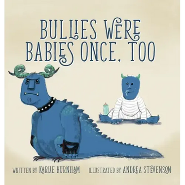Bullies Were Babies Once, Too