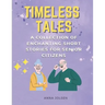 Timeless Tales: A Collection of Enchanting Short Stories for Senior Citizens