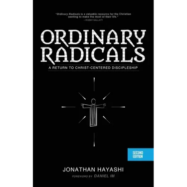 Ordinary Radicals (SECOND EDITION): A Return to Christ-Centered Discipleship