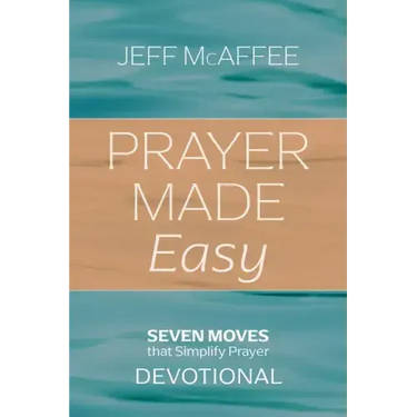 Prayer Made Easy: Seven Moves That Simplify Prayer: Devotional