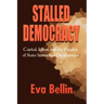 Stalled Democracy: Capital, Labor, and the Paradox of State-Sponsored Development