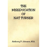 The Miseducation of Nat Turner