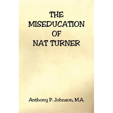 The Miseducation of Nat Turner