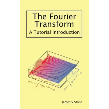 The Fourier Transform: A Tutorial Introduction