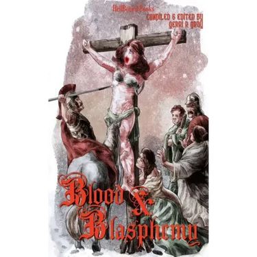 Blood and Blasphemy