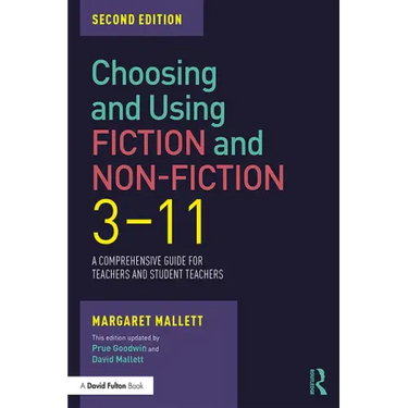 Choosing and Using Fiction and Non-Fiction 3-11: A Comprehensive Guide for Teachers and Student Teachers