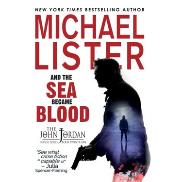 And the Sea Became Blood: a John Jordan Mystery Thriller Book 21