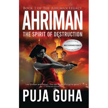 Ahriman: The Spirit of Destruction: A Middle East Political Conspiracy and Espionage Thriller