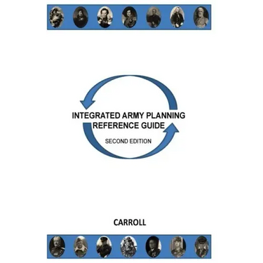 Integrated Army Planning Reference Guide: Second Edition