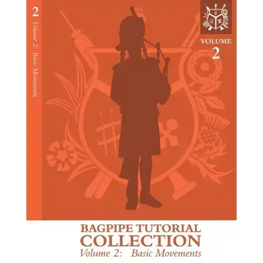Bagpipe Tutorial Collection: Volume 2: Basic Movements