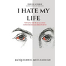 I Hate My Life: Winning The War Against Covetousness & Discontent