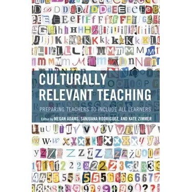 Culturally Relevant Teaching: Preparing Teachers to Include All Learners