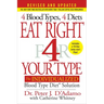 Eat Right 4 Your Type: The Individualized Blood Type Diet Solution